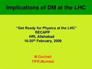 Implications of DM at the LHC