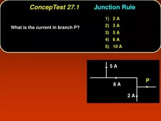 ConcepTest 27.1 Junction Rule