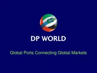 Global Ports Connecting Global Markets