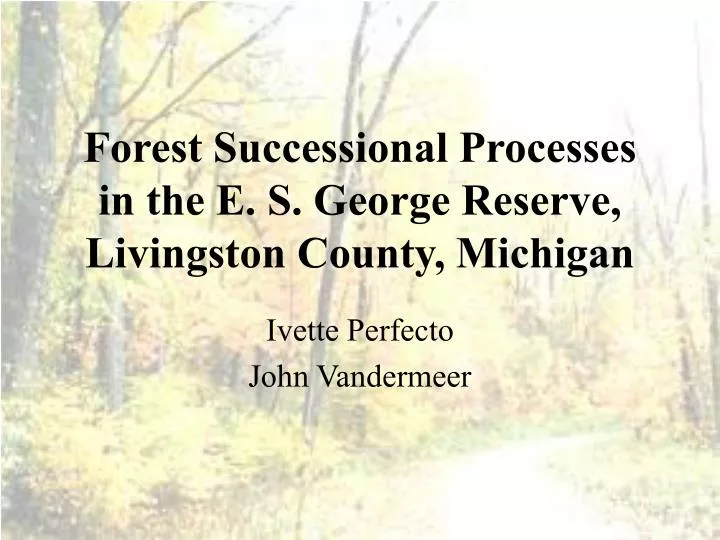 forest successional processes in the e s george reserve livingston county michigan