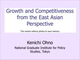 Kenichi Ohno National Graduate Institute for Policy Studies, Tokyo