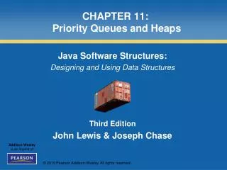 CHAPTER 11: Priority Queues and Heaps