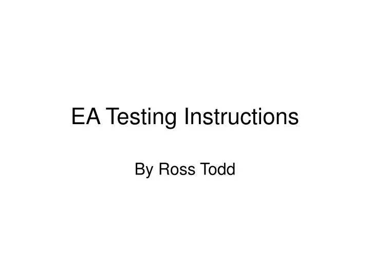 ea testing instructions