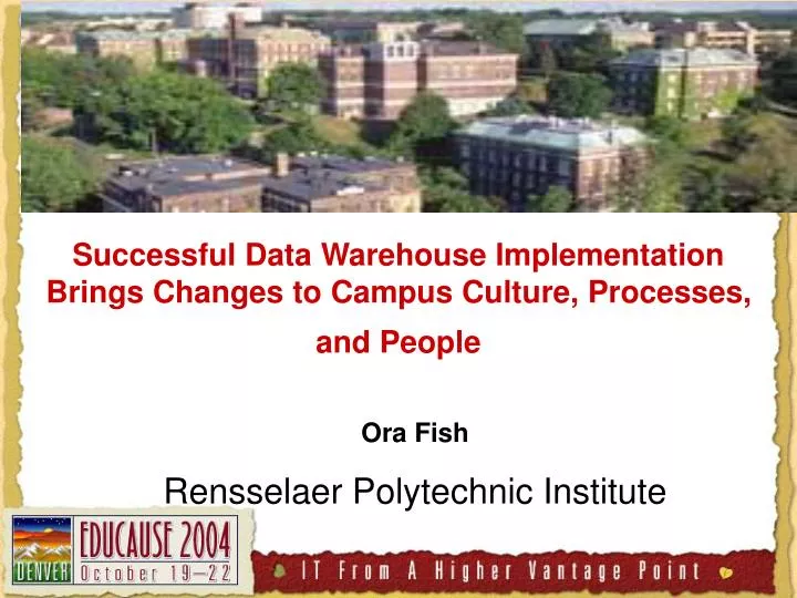 successful data warehouse implementation brings changes to campus culture processes and people