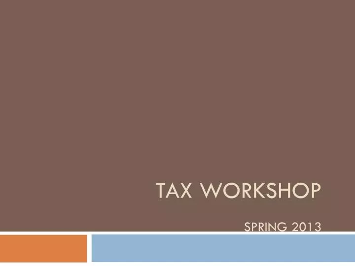 tax workshop spring 2013