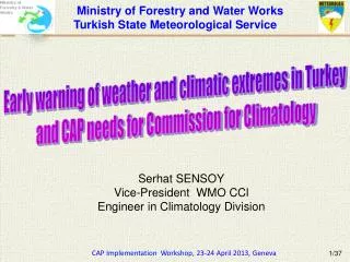Serhat SENSOY Vice-President WMO CCl Engineer in Climatology Division