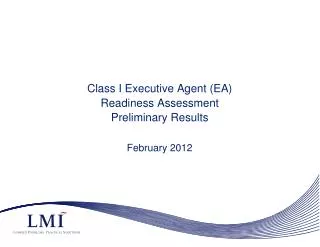 Class I Executive Agent (EA) Readiness Assessment Preliminary Results
