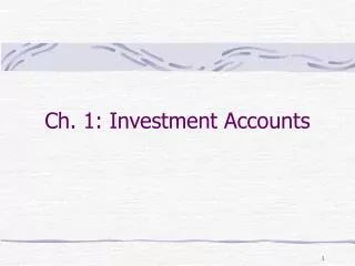 Ch. 1: Investment Accounts