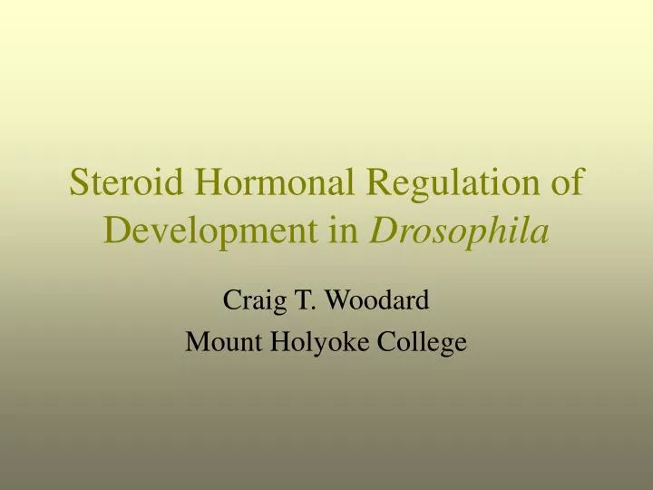 steroid hormonal regulation of development in drosophila