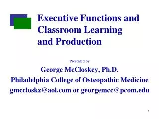 Executive Functions and Classroom Learning and Production