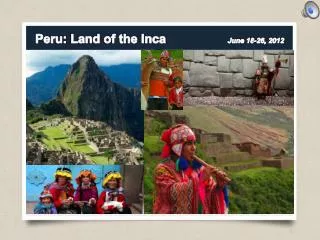 Peru: Land of the Inca June 18-26, 2012