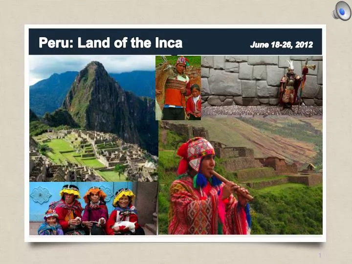 peru land of the inca june 18 26 2012