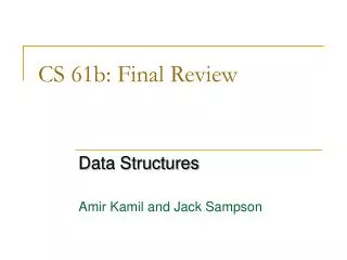 CS 61b: Final Review