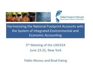 5 th Meeting of the UNCEEA June 23-25, New York Pablo Munoz and Brad Ewing