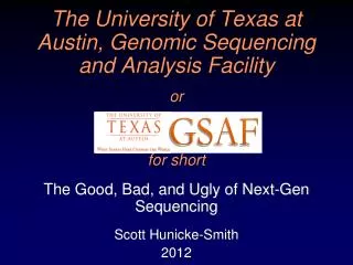 The University of Texas at Austin, Genomic Sequencing and Analysis Facility or for short