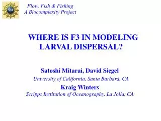 WHERE IS F3 IN MODELING LARVAL DISPERSAL?