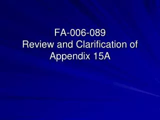 FA-006-089 Review and Clarification of Appendix 15A