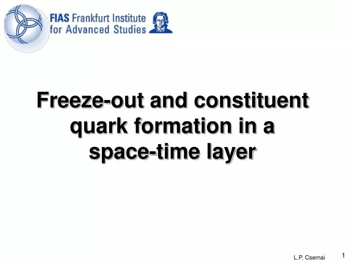 freeze out and constituent quark formation in a space time layer