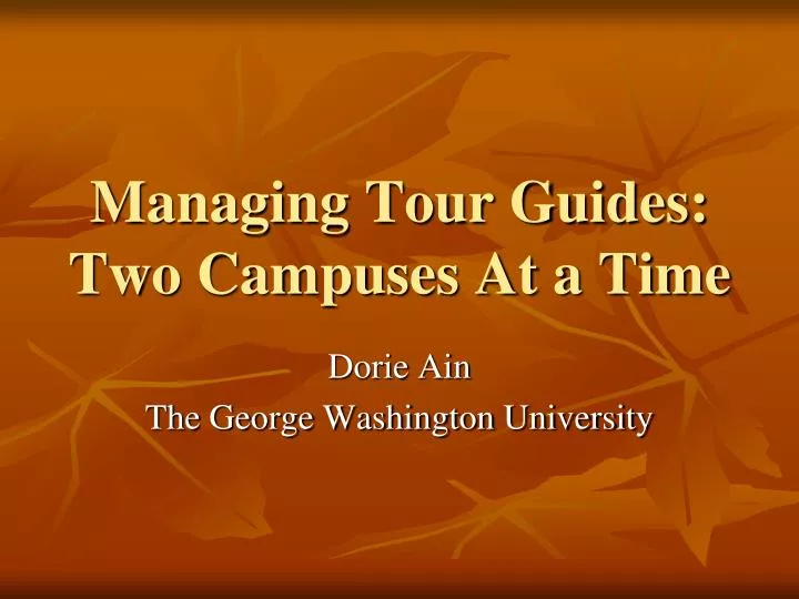 managing tour guides two campuses at a time