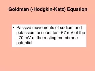 Goldman (-Hodgkin-Katz) Equation