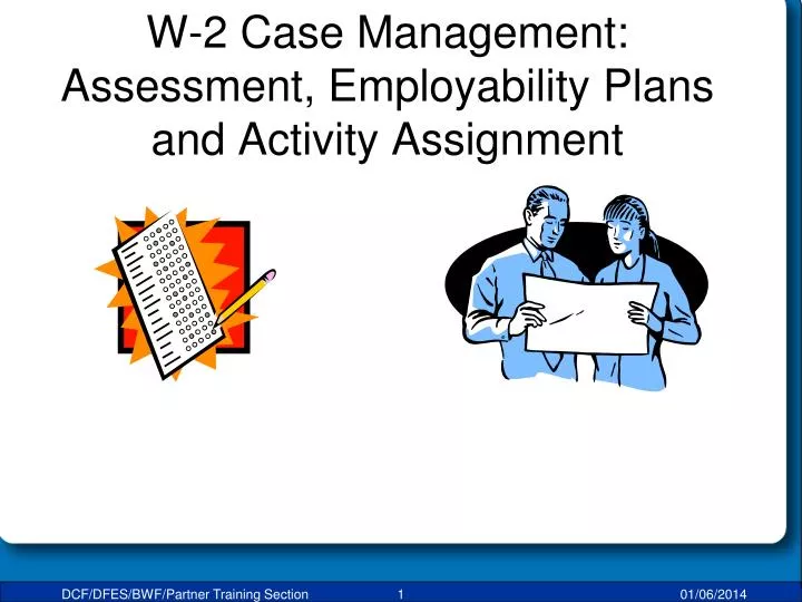w 2 case management assessment employability plans and activity assignment