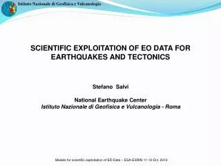 SCIENTIFIC EXPLOITATION OF EO DATA FOR EARTHQUAKES AND TECTONICS