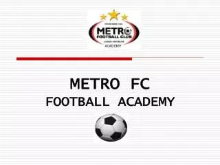 METRO FC FOOTBALL ACADEMY