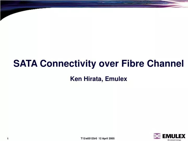 sata connectivity over fibre channel ken hirata emulex