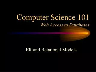 Computer Science 101 Web Access to Databases