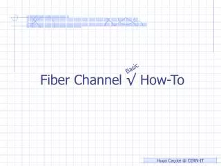 Fiber Channel ? How-To