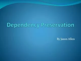 Dependency Preservation
