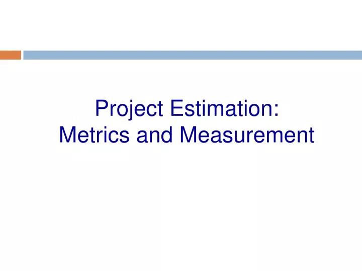 project estimation metrics and measurement