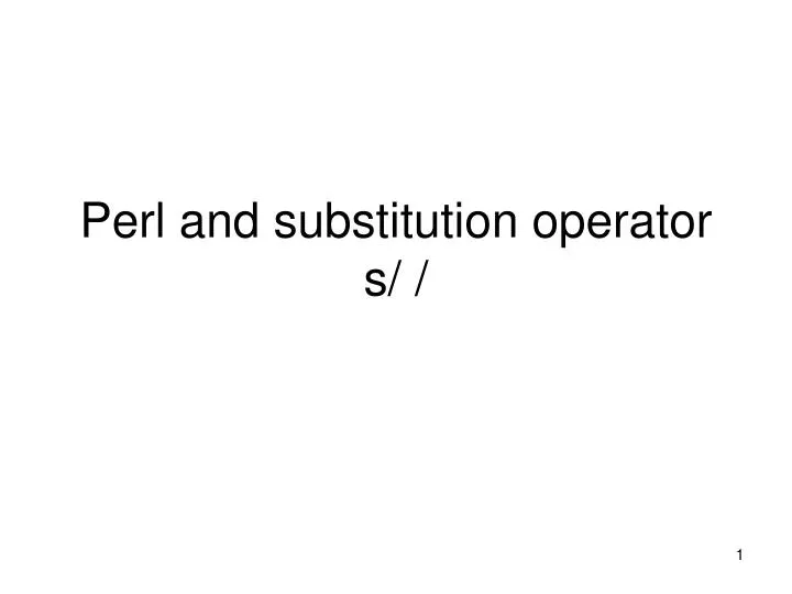 perl and substitution operator s