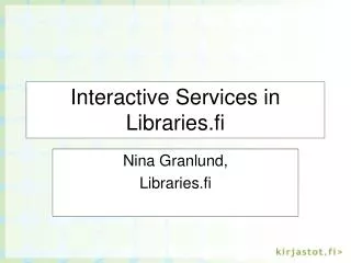 Interactive Services in Libraries.fi