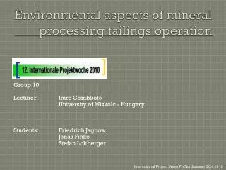 Environmental aspects of mineral processing tailings operation