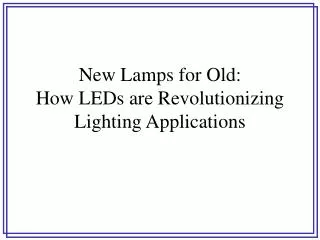 New Lamps for Old: How LEDs are Revolutionizing Lighting Applications