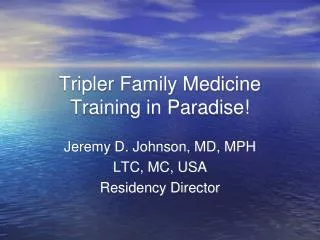 Tripler Family Medicine Training in Paradise!