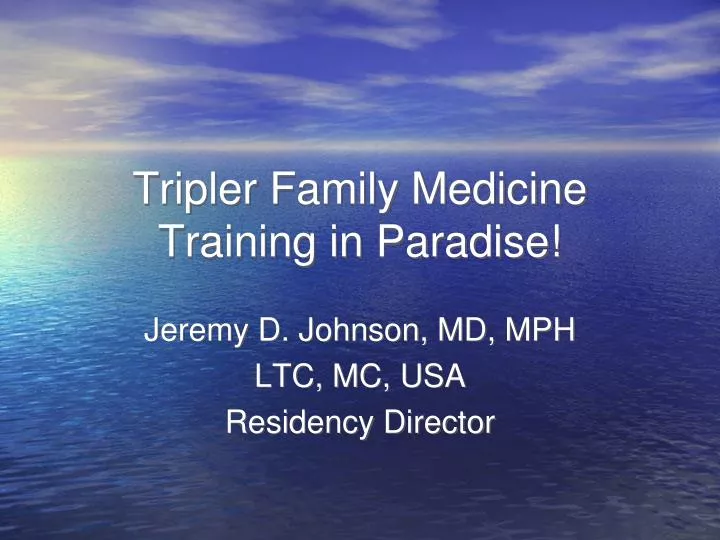 tripler family medicine training in paradise