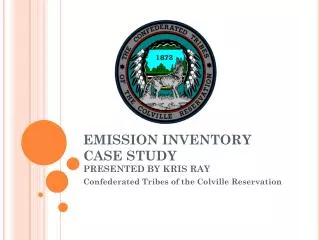 EMISSION INVENTORY CASE STUDY PRESENTED BY KRIS RAY