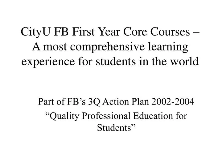 cityu fb first year core courses a most comprehensive learning experience for students in the world