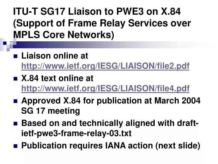 itu t sg17 liaison to pwe3 on x 84 support of frame relay services over mpls core networks