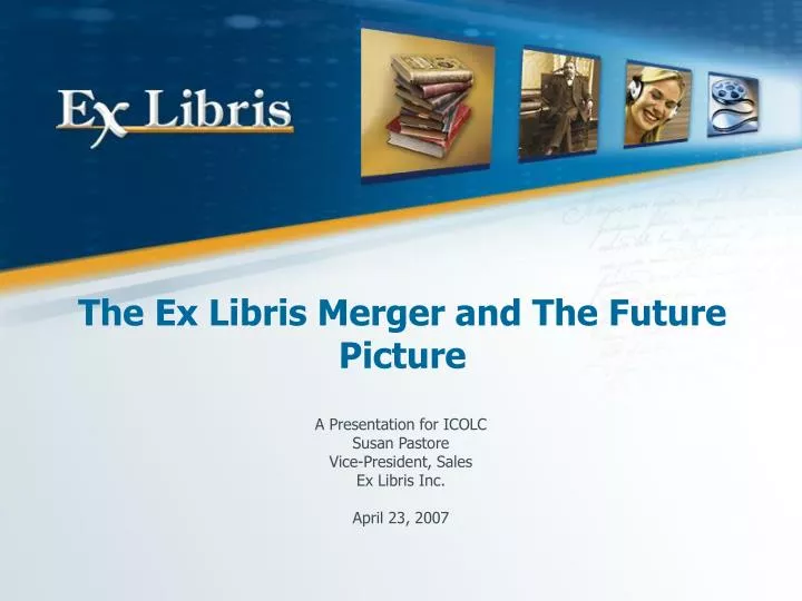 the ex libris merger and the future picture