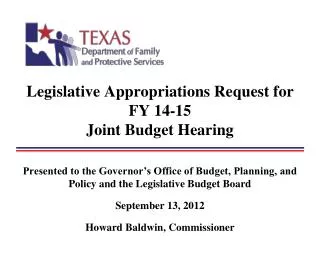 Legislative Appropriations Request for FY 14-15 Joint Budget Hearing