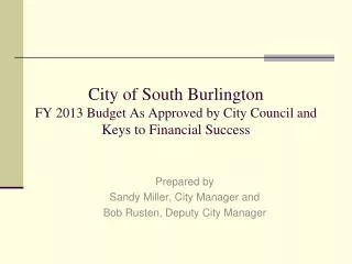 Prepared by Sandy Miller, City Manager and Bob Rusten, Deputy City Manager