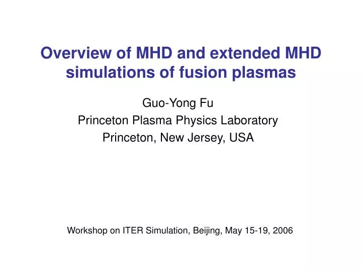 overview of mhd and extended mhd simulations of fusion plasmas
