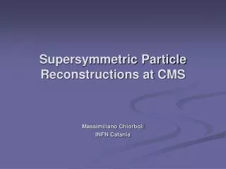 Supersymmetric Particle Reconstructions at CMS