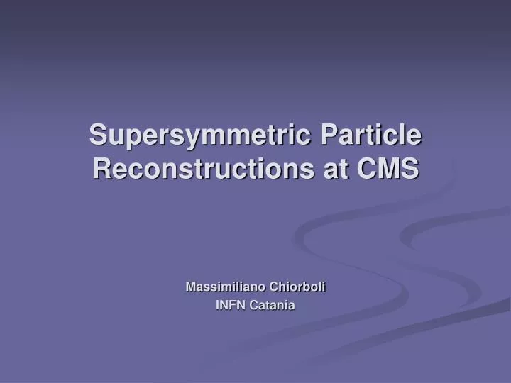 supersymmetric particle reconstructions at cms