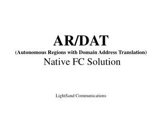AR/DAT (Autonomous Regions with Domain Address Translation) Native FC Solution