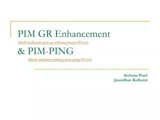 PIM GR Enhancement ( draft-kulkarni-pim-gr-enhancement-00.txt ) &amp; PIM-PING