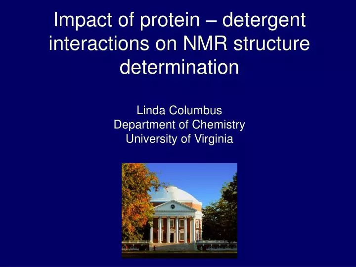 impact of protein detergent interactions on nmr structure determination